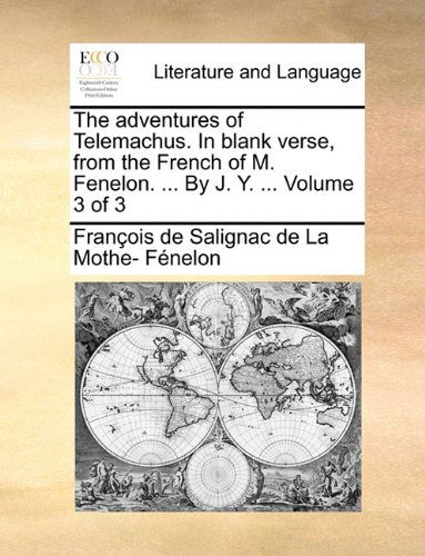 Cover for François De Salignac De La Mo Fénelon · The Adventures of Telemachus. in Blank Verse, from the French of M. Fenelon. ... by J. Y. ...  Volume 3 of 3 (Paperback Book) (2010)