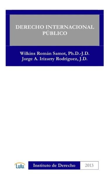 Derecho Internacional Publico - Wilkins Roman Samot - Książki - Lulu Press Inc - 9781291276411 - 13 stycznia 2013
