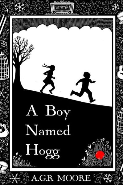 Cover for A G R Moore · A Boy Named Hogg (Paperback Book) (2012)