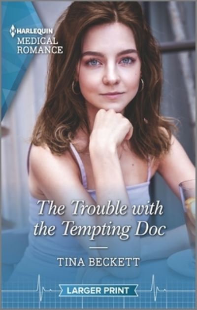 Cover for Tina Beckett · The Trouble with the Tempting Doc (Paperback Book) (2021)