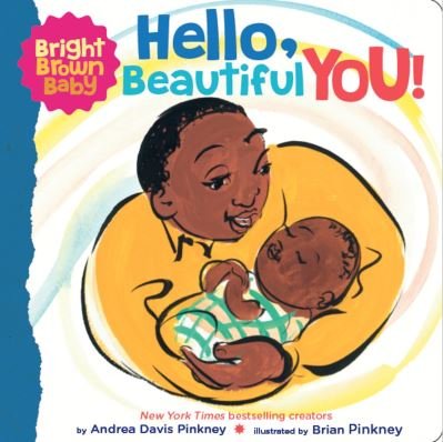 Cover for Andrea Davis Pinkney · Hello, Beautiful You! (BB) - Bright Brown Baby (Board book) (2022)