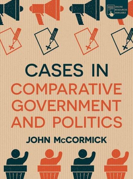 Cover for John McCormick · Cases in Comparative Government and Politics (Inbunden Bok) [1st ed. 2019 edition] (2019)