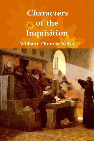 Cover for William Thomas Walsh · Characters of the Inquisition (Paperback Book) (2016)