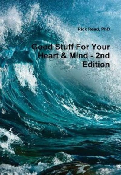 Phd Rick Reed · Good stuff for your heart & mind - a book of quotes (Hardcover Book) (2016)