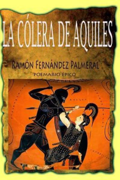 Cover for Ramon Fernandez Palmeral · La Colera De Aquiles (Pocketbok) (2016)