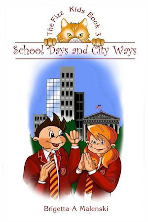 Cover for Brigetta Ann Malenski · School Days and City Ways. Fizz Kids Book 3 (Book) (2017)