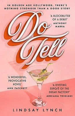 Do Tell: an unputdownable tale of secrets and scandal set within the Golden Age of Hollywood - Lindsay Lynch - Books - Hodder & Stoughton - 9781399707411 - July 25, 2024