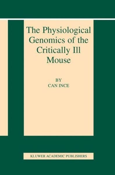 Cover for Can Ince · The Physiological Genomics of the Critically Ill Mouse - Basic Science for the Cardiologist (Innbunden bok) [2004 edition] (2003)