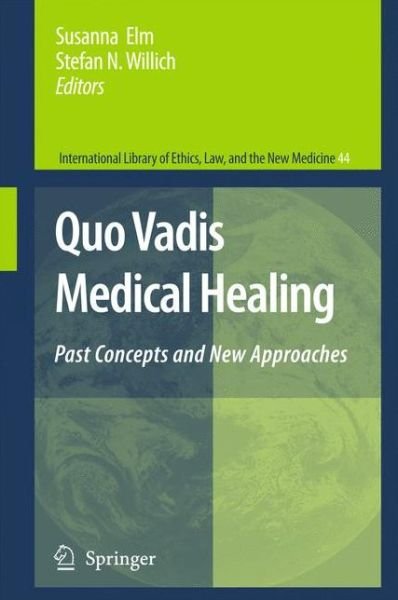Cover for Elm · Quo Vadis Medical Healing: Past Concepts and New Approaches - International Library of Ethics, Law, and the New Medicine (Hardcover bog) [2009 edition] (2009)