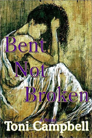 Cover for Toni Campbell · Bent Not Broken (Hardcover Book) (2003)