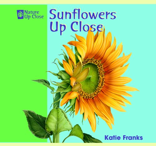 Cover for Katie Franks · Sunflowers Up Close (Nature Up Close) (Hardcover Book) (2007)