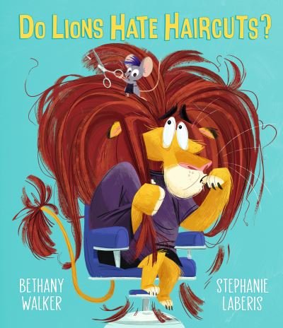 Cover for Bethany Walker · Do Lions Hate Haircuts? (Gebundenes Buch) (2022)