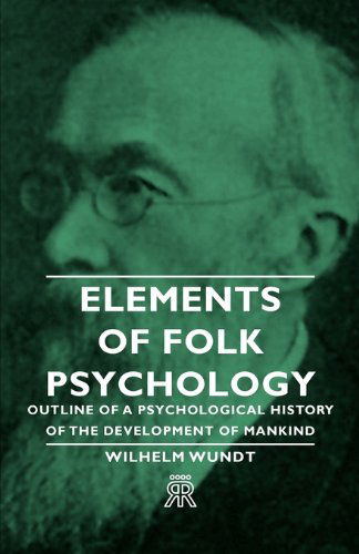 Elements of Folk Psychology - Outline of a Psychological History of the Development of Mankind - Wilhelm Wundt - Books - Blakiston Press - 9781406700411 - August 2, 2007