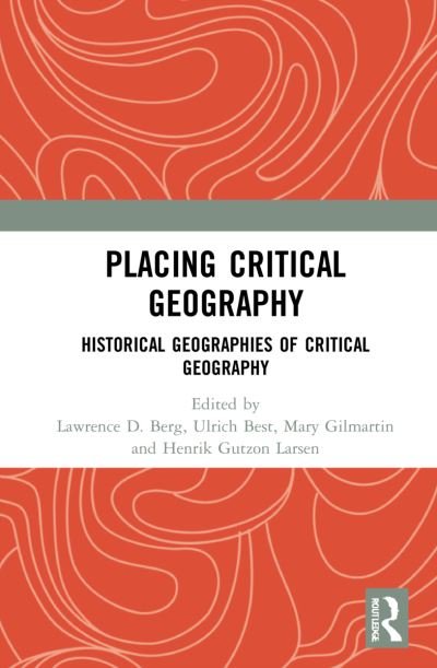 Cover for Ulrich Best · Placing Critical Geography: Historical Geographies of Critical Geography (Hardcover Book) (2021)
