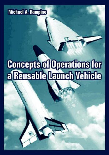 Concepts of Operations for a Reusable Launch Vehicle - Michael A Rampino - Bøger - University Press of the Pacific - 9781410222411 - 25. april 2005