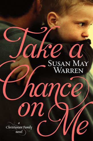 Cover for Susan May Warren · Take A Chance On Me (Taschenbuch) (2013)