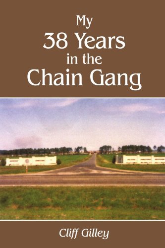 Cliff Gilley · My 38 Years in the Chain Gang (Paperback Bog) (2005)