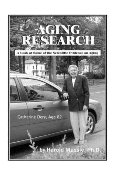 Cover for Harold Massie Ph.d. · Aging Research: a Look at Some of the Scientific Evidence on Aging (Paperback Book) (2007)