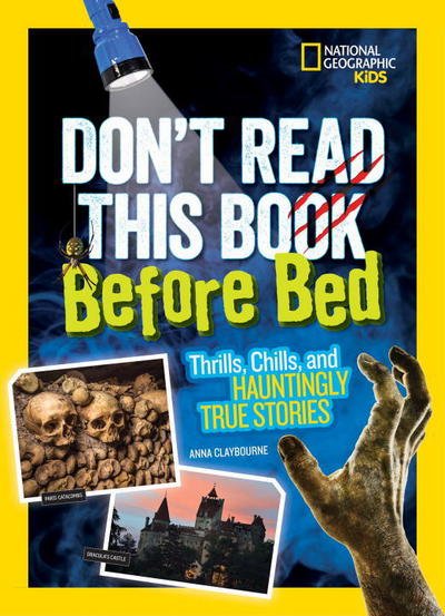 Don't Read This Before Bed - Stories & Poems - Anna Claybourne - Bøger - National Geographic Kids - 9781426328411 - 1. august 2017