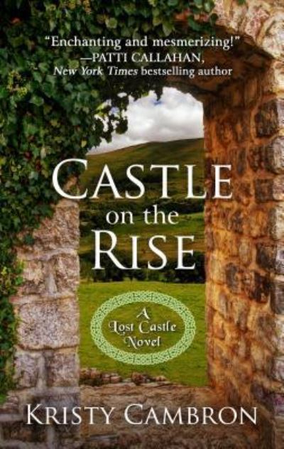 Cover for Kristy Cambron · Castle on the Rise (Hardcover Book) (2019)