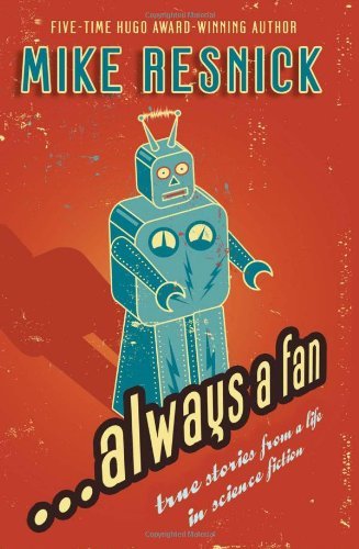 Cover for Mike Resnick · ...always a Fan: True Stories from a Life in Science Fiction (Paperback Bog) (2009)