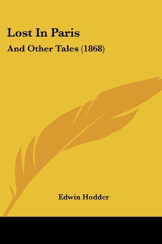 Cover for Edwin Hodder · Lost in Paris: and Other Tales (1868) (Paperback Book) (2008)
