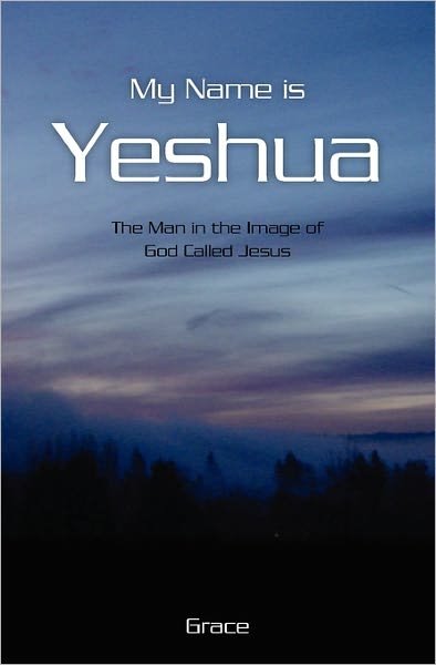 Cover for Grace · My Name is Yeshua (Paperback Bog) (2009)