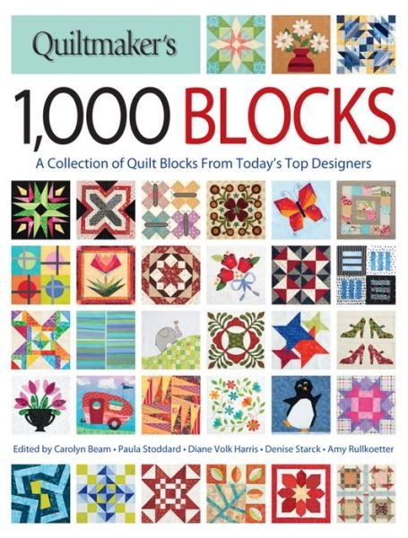 Cover for Carolyn Beam · Quiltmaker's 1,000 Blocks: The Complete Collection of Quilt Blocks From Today’s Top Designers (Pocketbok) (2016)