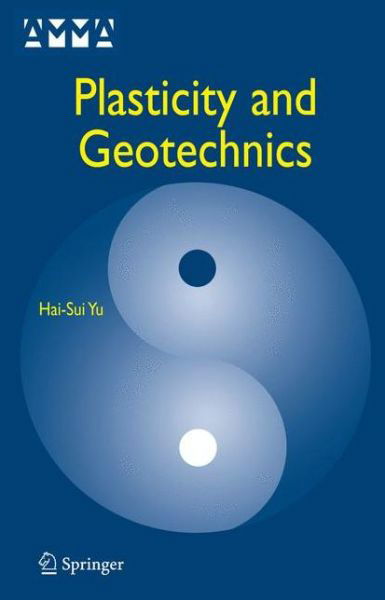 Cover for Hai-Sui Yu · Plasticity and Geotechnics - Advances in Mechanics and Mathematics (Paperback Bog) [Softcover reprint of hardcover 1st ed. 2006 edition] (2010)