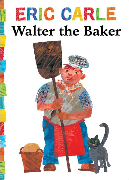 Cover for Eric Carle · Walter the Baker (The World of Eric Carle) (Board book) [Brdbk Rep edition] (2012)