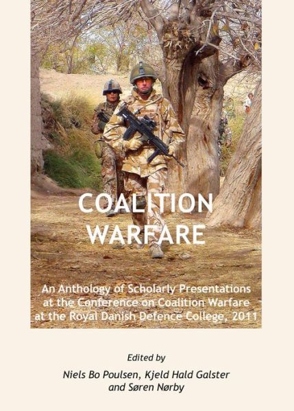 Cover for Kjeld Hald Galster · Coalition Warfare: an Anthology of Scholarly Presentations at the Conference on Coalition Warfare at the Royal Danish Defence College, 2011 (Hardcover Book) (2013)