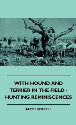 Cover for Alys F. Serrell · With Hound and Terrier in the Field - Hunting Reminiscences (Paperback Book) (2010)