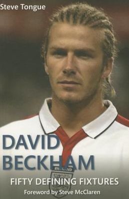 Cover for Steve Tongue · David Beckham Fifty Defining Fixtures - Fifty Defining Fixtures (Paperback Book) (2015)