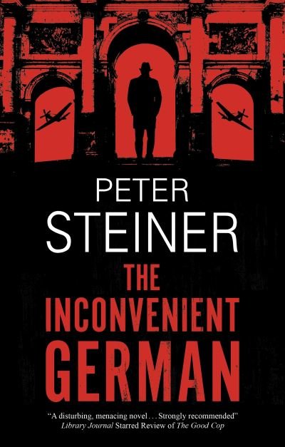 Cover for Peter Steiner · The Inconvenient German - A Willi Geismeier thriller (Innbunden bok) [Main edition] (2022)