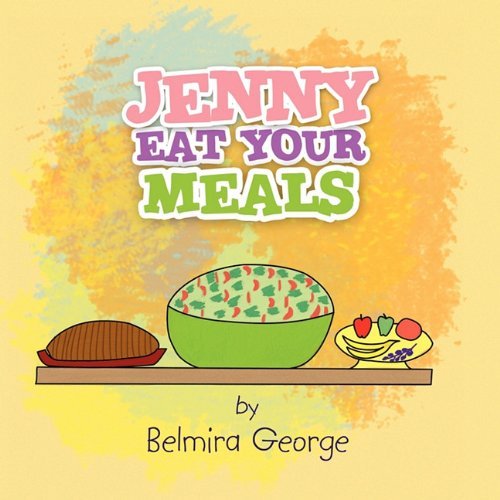 Cover for Belmira George · Jenny Eat Your Meals (Paperback Bog) (2009)