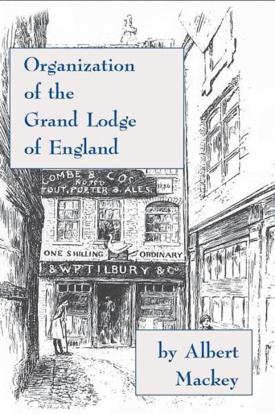 Cover for Albert Gallatin Mackey · Organization of the Grand Lodge of England (Paperback Book) (2010)