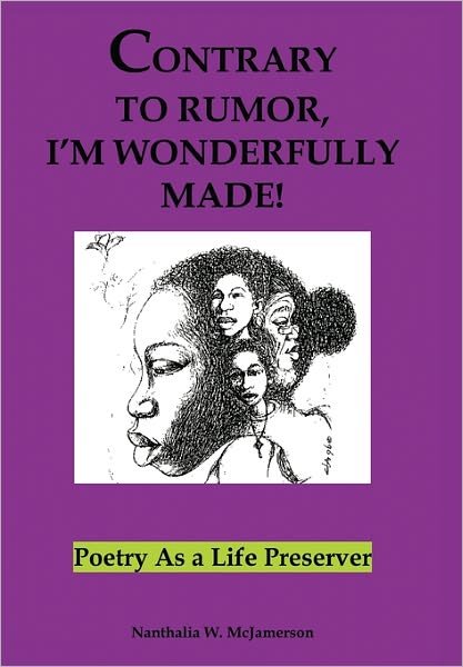 Cover for Nanthalia W Mcjamerson · Contrary to Rumor, I'm Wonderfully Made!: Poetry As a Life Preserver (Paperback Book) (2011)
