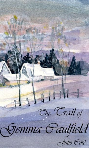 Cover for Julie Côté · The Trail of Gemma Caulfield (Paperback Book) (2022)