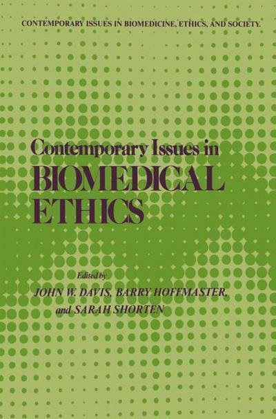 Cover for John W. Davis · Contemporary Issues in Biomedical Ethics - Contemporary Issues in Biomedicine, Ethics, and Society (Paperback Book) [Softcover reprint of the original 1st ed. 1978 edition] (2011)