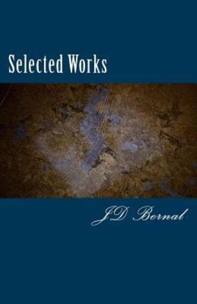 Cover for J D Bernal · Selected Works (Paperback Bog) (2011)