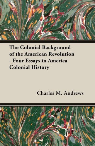 Cover for Charles M. Andrews · The Colonial Background of the American Revolution - Four Essays in America Colonial History (Pocketbok) (2013)