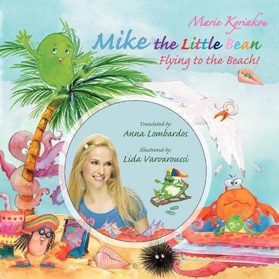 Cover for Marie Kyriakou · Mike the Little Bean: Flying to the Beach! (Paperback Book) (2012)