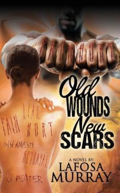 Cover for Lafosa Murray · Old Wounds, New Scars (Paperback Book) (2016)