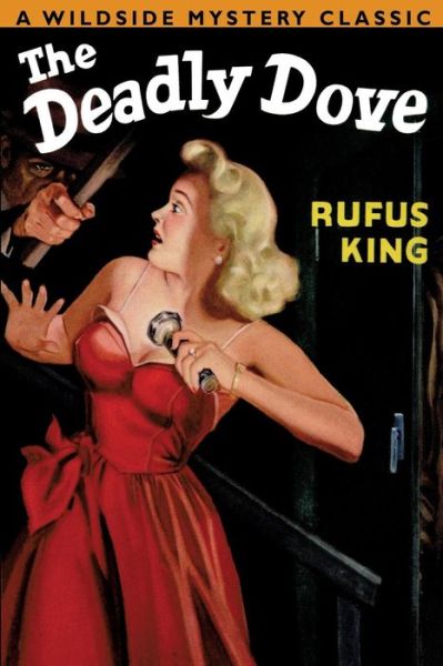 Cover for Rufus King · The Deadly Dove (Paperback Book) (2015)