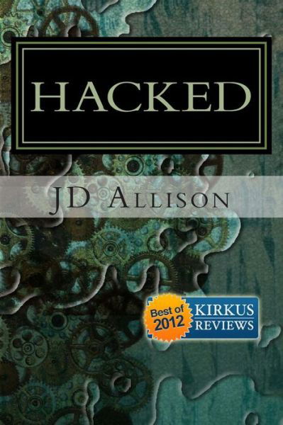 Cover for Jd Allison · Hacked (Taschenbuch) (2013)