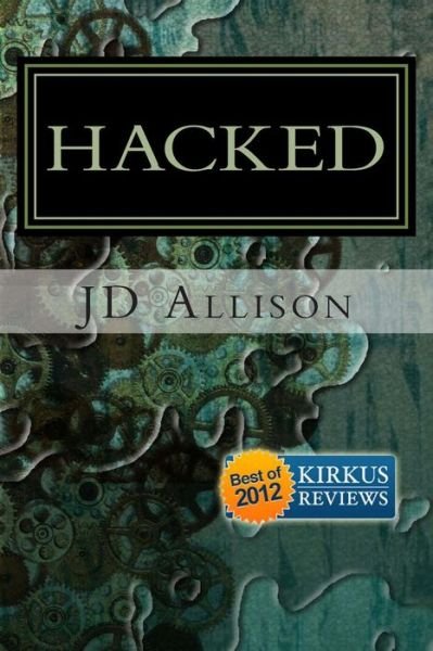 Cover for Jd Allison · Hacked (Paperback Bog) (2013)