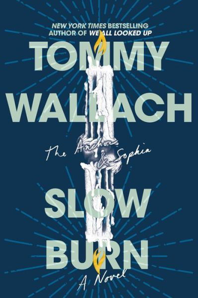 Cover for Tommy Wallach · Slow Burn - The Anchor &amp; Sophia (Hardcover bog) (2018)