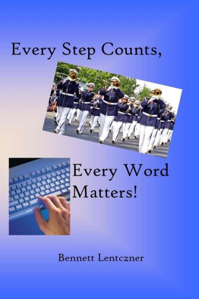 Cover for Bennett Lentczner · Every Step Counts, Every Word Matters! (Paperback Book) (2013)