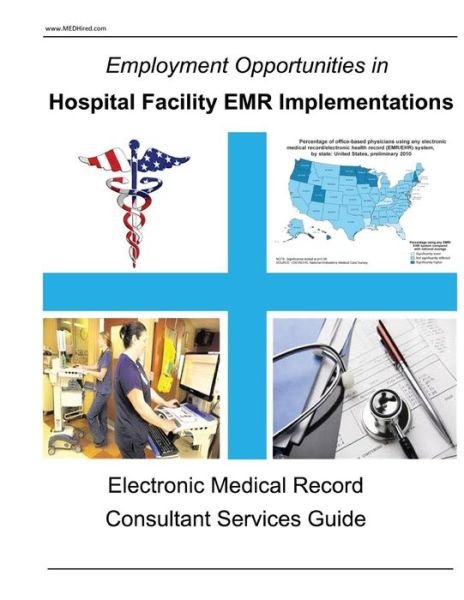 Cover for Medhired Org · Employment Opportunities in Hospital Facility Emr Implementations (Paperback Book) (2013)