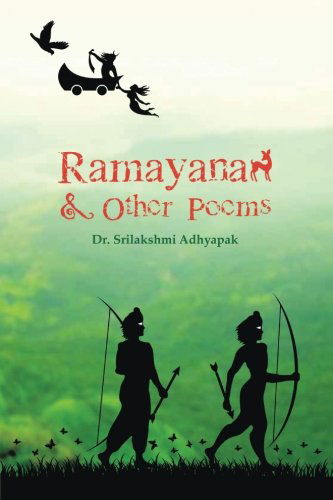 Ramayana and Other Poems - Dr. Srilakshmi Adhyapak - Books - PartridgeIndia - 9781482812411 - October 26, 2013